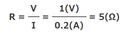 V=V/1=1(V)/0.2(A)=5(Ω)